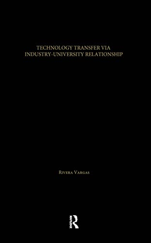 Imagen de archivo de Technology Transfer Via University-Industry Relations: The Case of the Foreign High Technology Electronic Industry in Mexico's Silicon Valley (RoutledgeFalmer Studies in Higher Education) a la venta por HPB-Red
