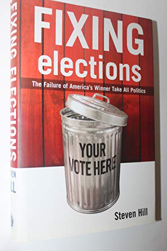 Stock image for Fixing Elections: The Failure of America's Winner Take All Politics for sale by SecondSale