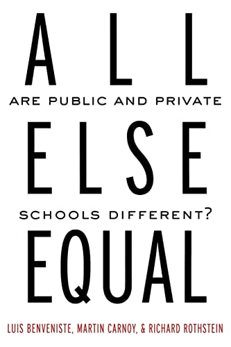 Stock image for All Else Equal: Are Public and Private Schools Different? for sale by Blackwell's