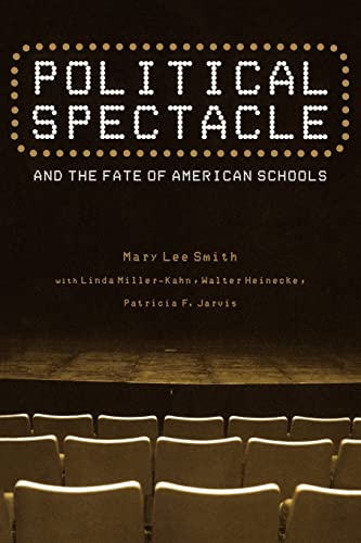 Beispielbild fr Political Spectacle and the Fate of American Schools zum Verkauf von Better World Books