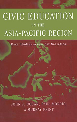 9780415932134: Civic Education in the Asia-Pacific Region: Case Studies Across Six Societies (Reference Books in International Education)