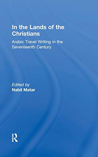 9780415932271: In the Lands of the Christians: Arabic Travel Writing in the 17th Century [Lingua Inglese]