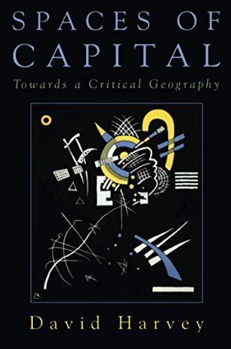 Beispielbild fr Spaces of Capital : Towards a Critical Geography zum Verkauf von Better World Books