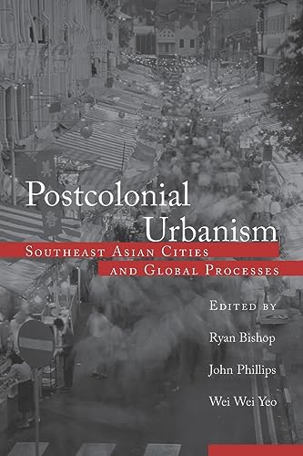 Imagen de archivo de Postcolonial Urbanism: Southeast Asian Cities and Global Processes a la venta por ThriftBooks-Dallas