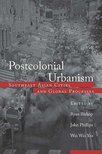 9780415932509: Postcolonial Urbanism: Southeast Asian Cities and Global Processes