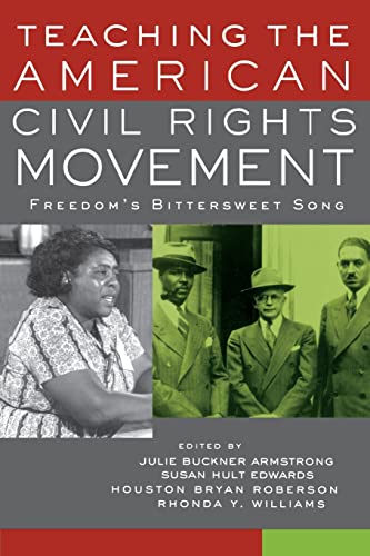 Imagen de archivo de Teaching the American Civil Rights Movement: Freedom's Bittersweet Song a la venta por Lake Country Books and More