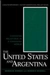 Imagen de archivo de The United States and Argentina : Changing Relations in a Changing World a la venta por Better World Books