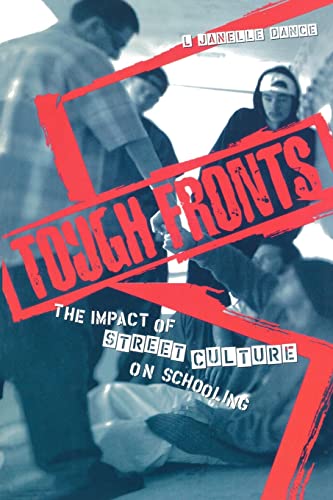 Stock image for Tough Fronts: The Impact of Street Culture on Schooling (Critical Social Thought) for sale by BooksRun