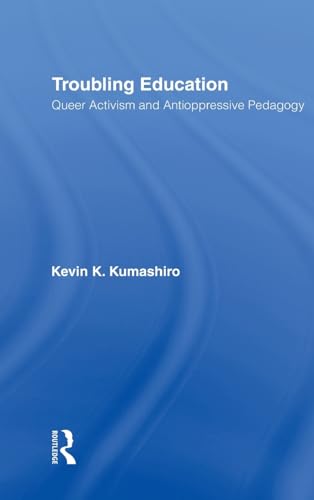 Imagen de archivo de Troubling Education Queer Activism and Antioppressive Pedagogy. Routledgefalmer. 2002. Hardcover. x,228pp. References. Index. a la venta por Antiquariaat Ovidius