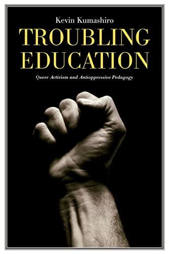 Stock image for Troubling Education : "Queer" Activism and Anti-Oppressive Pedagogy for sale by Blackwell's