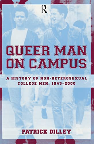Imagen de archivo de Queer Man on Campus : A History of Non-Heterosexual College Men, 1945-2000 a la venta por Blackwell's