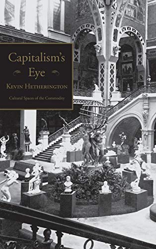 9780415933407: Capitalism's Eye: Cultural Spaces of the Commodity