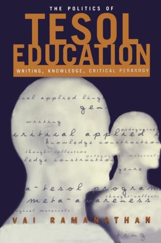 Stock image for The Politics of TESOL Education: Writing, Knowledge, Critical Pedagogy for sale by HPB-Red