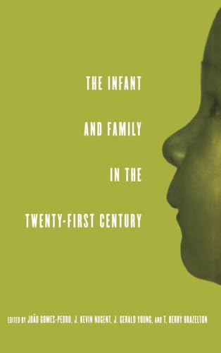 Beispielbild fr The Infant and Family in the Twenty-First Century (The Mentor Series (IACAPAP)) zum Verkauf von Phatpocket Limited