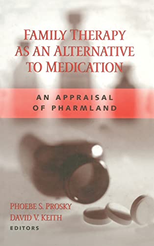 Stock image for Family Therapy as an Alternative to Medication: An Appraisal of Pharmland for sale by Blackwell's