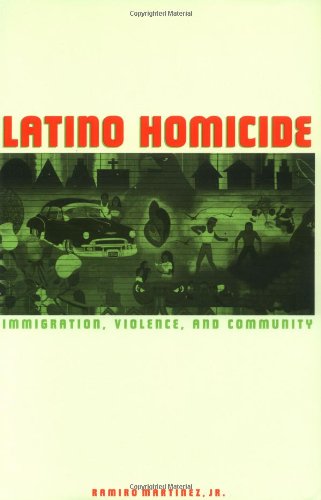 Stock image for Latino Homicide : Immigration, Violence, and Community for sale by Better World Books