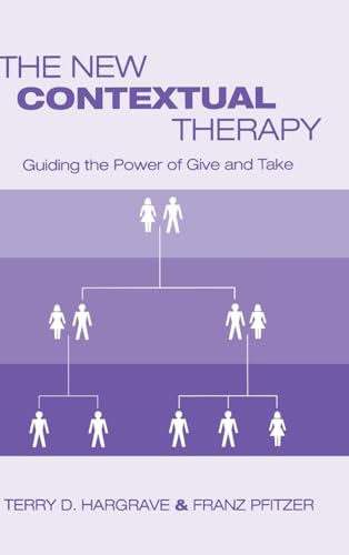 Beispielbild fr The New Contextual Therapy: Guiding the Power of Give and Take zum Verkauf von Chiron Media