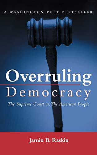 Imagen de archivo de Overruling Democracy: The Supreme Court versus The American People a la venta por HPB-Red