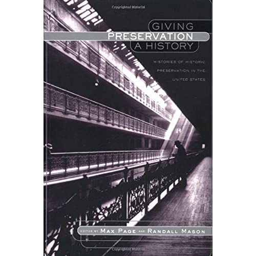 Stock image for Giving Preservation a History: Histories of Historic Preservation in the United States for sale by BooksRun