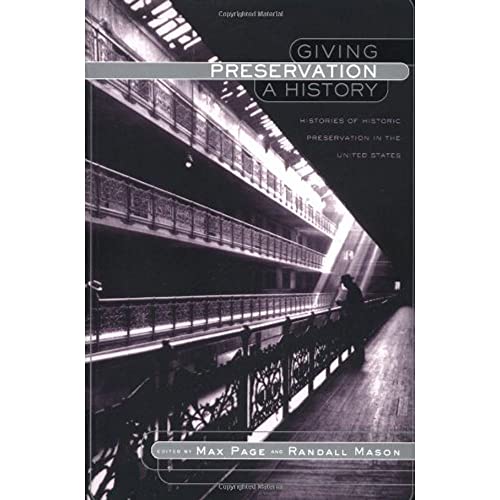 9780415934435: Giving Preservation a History: Histories of Historic Preservation in the United States