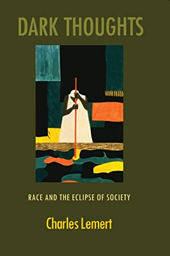 Stock image for Dark Thoughts: Race and the Eclipse of Society for sale by Wonder Book