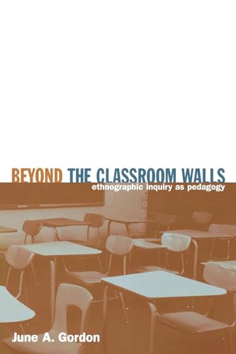 Beispielbild fr Beyond the Classroom Walls : Ethnographic Inquiry as Pedagogy zum Verkauf von Blackwell's