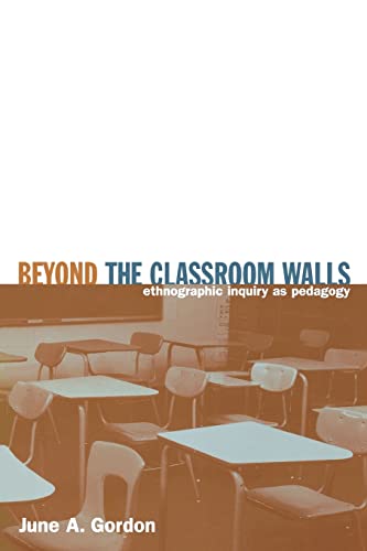 Imagen de archivo de Beyond the Classroom Walls : Ethnographic Inquiry as Pedagogy a la venta por Blackwell's
