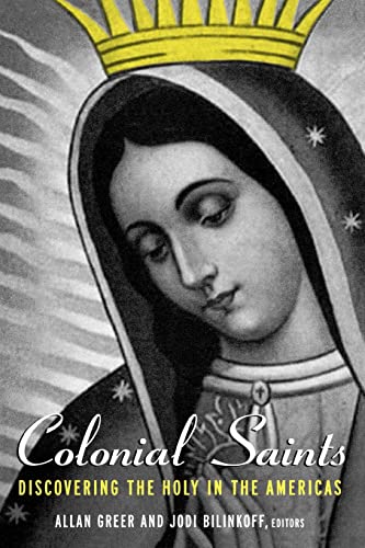 Stock image for Colonial Saints: Discovering the Holy in the Americas for sale by Chiron Media