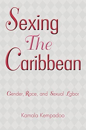 Imagen de archivo de Sexing the Caribbean: Gender, Race and Sexual Labor a la venta por HPB-Red