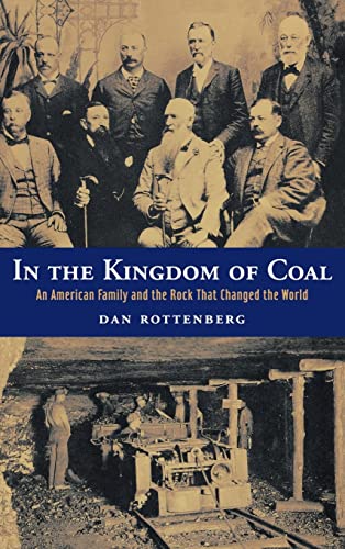 Stock image for In the Kingdom of Coal: An American Family and the Rock That Changed the World for sale by ThriftBooks-Atlanta