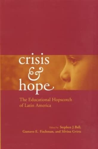 9780415935357: Crisis and Hope: The Educational Hopscotch of Latin America (Reference Books In International Education)