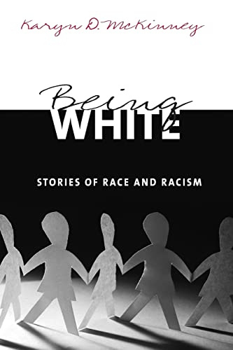 Being White: Stories of Race and Racism (9780415935739) by McKinney, Karyn D.