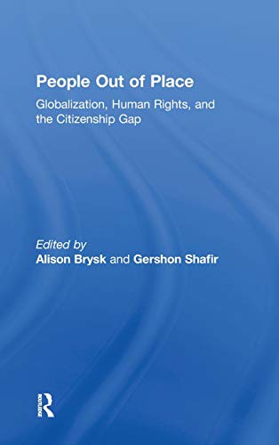 Imagen de archivo de People Out of Place: Globalization, Human Rights and the Citizenship Gap a la venta por Chiron Media