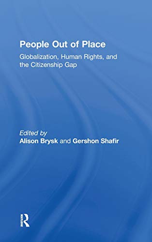 9780415935845: People Out of Place: Globalization, Human Rights and the Citizenship Gap