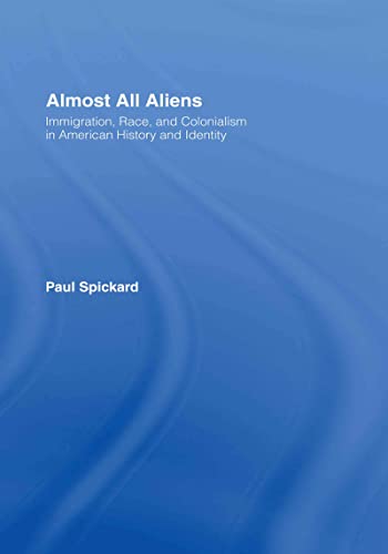 9780415935920: Almost All Aliens: Immigration, Race, and Colonialism in American History and Identity