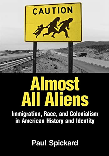 9780415935937: Almost All Aliens: Immigration, Race, and Colonialism in American History and Identity