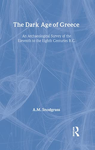 9780415936354: The Dark Age of Greece: An Archeological Survey of the Eleventh to the Eighth Centuries B.C.