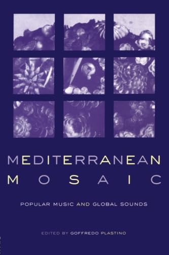 Stock image for Mediterranean Mosaic: Local Music, Patterns of Change, Global Contexts (Perspectives on Global Pop) for sale by Bahamut Media