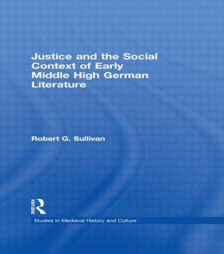 Beispielbild fr Justice and the Social Context of Early Middle High German Literature zum Verkauf von Blackwell's