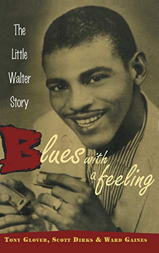 Stock image for Blues with a Feeling: The Little Walter Story for sale by Chiron Media