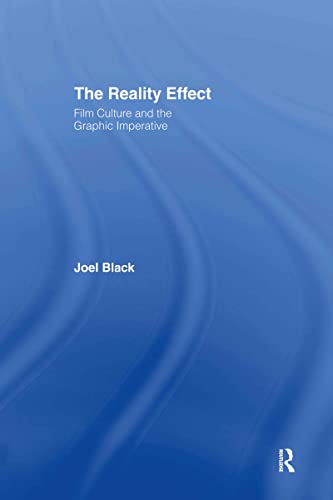 Stock image for THE REALITY EFFECT. Film Culture and the Graphic Imperative for sale by Cornerstone Books
