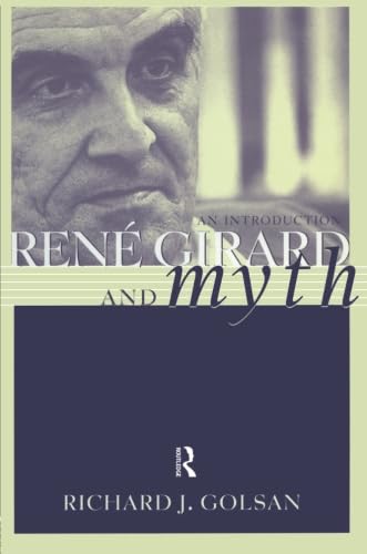 Stock image for Rene Girard and Myth (Theorists of Myth) for sale by Phatpocket Limited