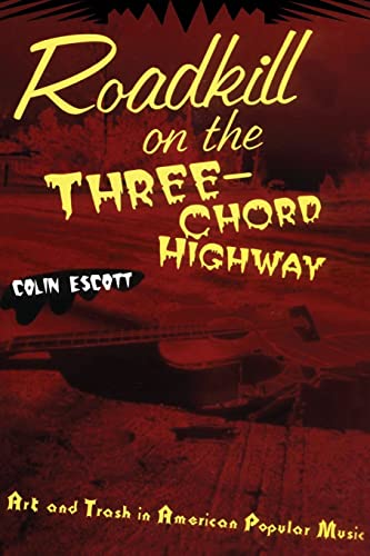 Stock image for Roadkill on the Three-Chord Highway: Art and Trash in American Popular Music for sale by Blackwell's