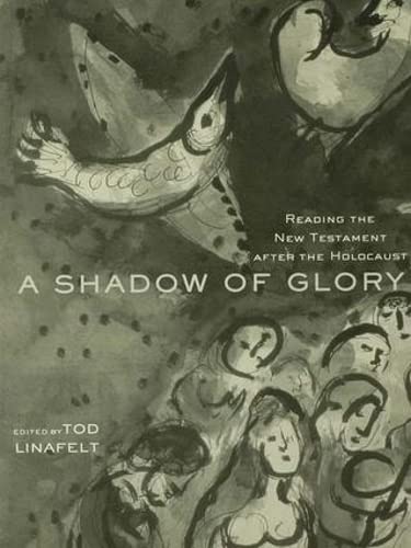 Stock image for A Shadow of Glory: Reading the New Testament After the Holocaust for sale by Smith Family Bookstore Downtown