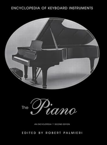 9780415937962: The Piano: An Encyclopedia (Encyclopedia of Keyboard Instruments)