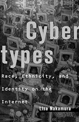 9780415938372: Cybertypes: Race, Ethnicity, and Identity on the Internet