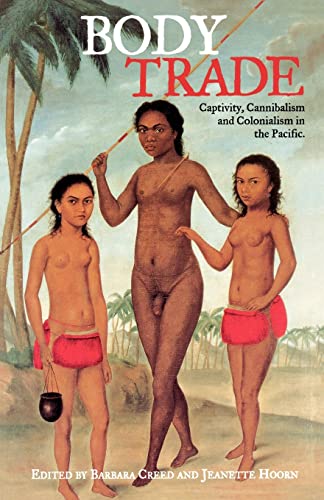 Imagen de archivo de Body Trade: Captivity, Cannibalism and Colonialism in the Pacific a la venta por HPB-Red