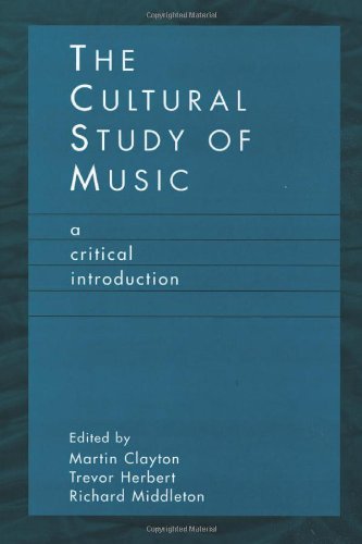 Beispielbild fr The Cultural Study of Music: A Critical Introduction zum Verkauf von AwesomeBooks