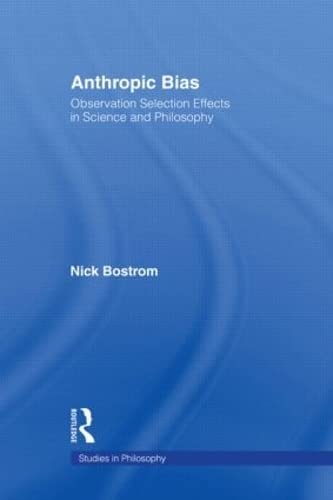 Imagen de archivo de Anthropic Bias: Observation Selection Effects in Science and Philosophy (Studies in Philosophy) a la venta por Solr Books