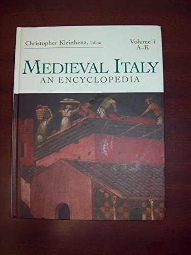 Medieval Italy: An Encyclopedia - Kleinhenz, Christopher